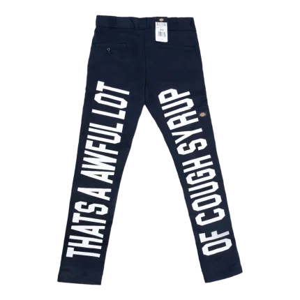Cough Syrup Dickies Pants